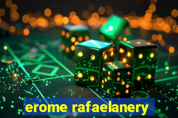 erome rafaelanery